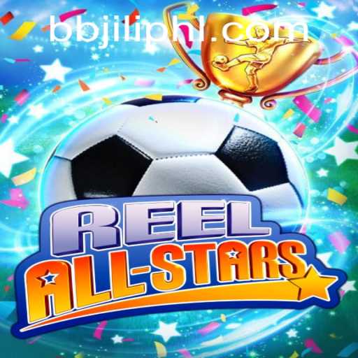 ReelAllStars: A New Dimension in Gaming at BBJILI.COM